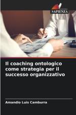 Il coaching ontologico come strategia per il successo organizzativo af Amandio Luis Camburra