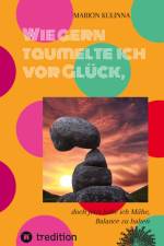 Wie gern taumelte ich vor Glück, af Marion Kulinna