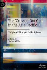 The ¿Crossed-Out God¿ in the Asia-Pacific af Julian Millie