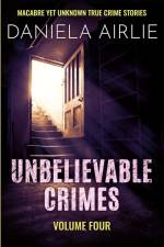 Unbelievable Crimes Volume Four af Daniela Airlie
