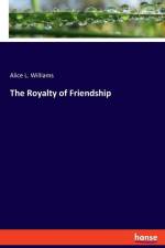 The Royalty of Friendship af Alice L. Williams