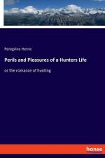 Perils and Pleasures of a Hunters Life af Peregrine Herne