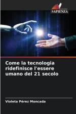Come la tecnologia ridefinisce l'essere umano del 21 secolo af Violeta Pérez Moncada