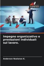 Impegno organizzativo e prestazioni individuali sul lavoro. af Anderson Nzalanzo K.