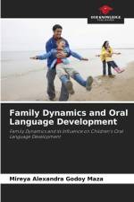 Family Dynamics and Oral Language Development af Mireya Alexandra Godoy Maza