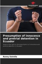 Presumption of innocence and pretrial detention in Ecuador af Ronny Estrella