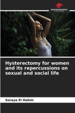 Hysterectomy for women and its repercussions on sexual and social life af Soraya El Hakim