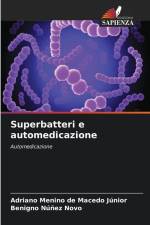 Superbatteri e automedicazione af Adriano Menino de Macedo Júnior