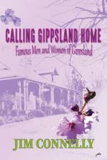 Calling Gippsland Home af Jim Connelly
