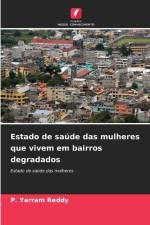 Estado de saúde das mulheres que vivem em bairros degradados af P. Yarram Reddy