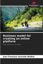 Business model for creating an online platform af Juan Francisco Acevedo Medina
