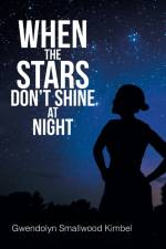 When the Stars Don't Shine at Night af Gwendolyn Smallwood Kimbel