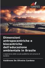 Dimensioni antropocentriche e biocentriche dell'educazione ambientale in Brasile af Valdirene de Oliveira Cardoso