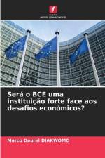 Será o BCE uma instituição forte face aos desafios económicos? af Marco Daurel Diakwomo