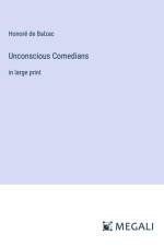 Unconscious Comedians af Honore De Balzac