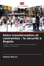 Entre transformation et contraintes : la sécurité à Bogota af Andres Rincon