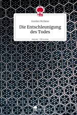 Die Entschleunigung des Todes. Life is a Story - story.one af Gordon McBane