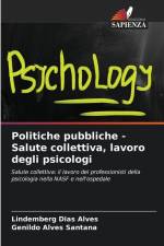 Politiche pubbliche - Salute collettiva, lavoro degli psicologi af Lindemberg Dias Alves
