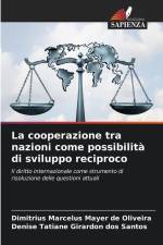 La cooperazione tra nazioni come possibilità di sviluppo reciproco af Dimitrius Marcelus Mayer de Oliveira