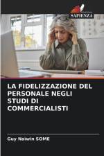 LA FIDELIZZAZIONE DEL PERSONALE NEGLI STUDI DI COMMERCIALISTI af Guy Naïwin Some