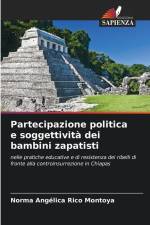 Partecipazione politica e soggettività dei bambini zapatisti af Norma Angélica Rico Montoya