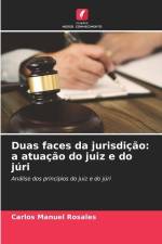 Duas faces da jurisdição: a atuação do juiz e do júri af Carlos Manuel Rosales
