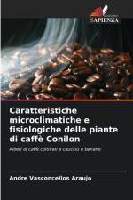 Caratteristiche microclimatiche e fisiologiche delle piante di caffè Conilon af Andre Vasconcellos Araujo