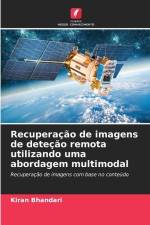 Recuperação de imagens de deteção remota utilizando uma abordagem multimodal af Kiran Bhandari