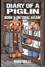 Diary of a Piglin Book 5 af Mark Mulle