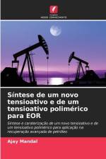 Síntese de um novo tensioativo e de um tensioativo polimérico para EOR af Ajay Mandal