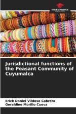 Jurisdictional functions of the Peasant Community of Cuyumalca af Erick Daniel Vildoso Cabrera