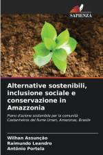 Alternative sostenibili, inclusione sociale e conservazione in Amazzonia af Wilhan Assunção