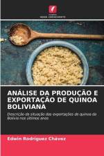 ANÁLISE DA PRODUÇÃO E EXPORTAÇÃO DE QUINOA BOLIVIANA af Edwin Rodríguez Chávez