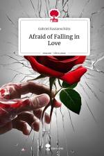 Afraid of Falling in Love. Life is a Story - story.one af Gabriel Kazianschütz
