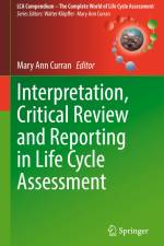 Interpretation, Critical Review and Reporting in Life Cycle Assessment af Mary Ann Curran