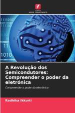 A Revolução dos Semicondutores: Compreender o poder da eletrónica af Radhika Ikkurti