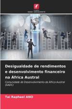 Desigualdade de rendimentos e desenvolvimento financeiro na África Austral af Tai Raphael Ano
