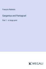 Gargantua and Pantagruel af Francois Rabelais