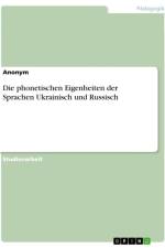 Die phonetischen Eigenheiten der Sprachen Ukrainisch und Russisch af Anonymous
