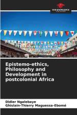 Epistemo-ethics, Philosophy and Development in postcolonial Africa af Didier Ngalebaye