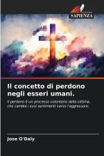 Il concetto di perdono negli esseri umani. af Jose O'Daly