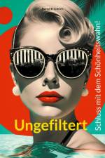 Ungefiltert af Bernd Friedrich