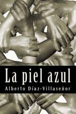 La Piel Azul af Alberto Diaz-Villasenor