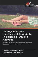 La degradazione psichica del femminile in L'uomo di Aluísio Azevedo af Luciana Jansen Da Silva