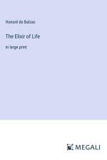 The Elixir of Life af Honore De Balzac
