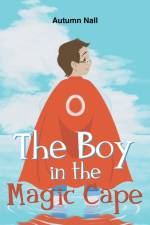 The Boy in the Magic Cape af Autumn Nall