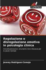 Regolazione e disregolazione emotiva in psicologia clinica af Jeremy Rodríguez-Camejo