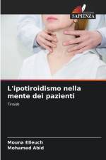 L'ipotiroidismo nella mente dei pazienti af Mouna Elleuch