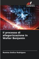 Il processo di allegorizzazione in Walter Benjamin af Romina Emilce Rodriguez