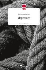depressiv. Life is a Story - story.one af Katharina Becker